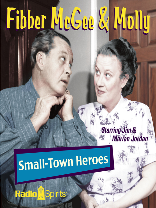 Title details for Fibber McGee & Molly: Small Town Heroes by Jim Jordan - Available